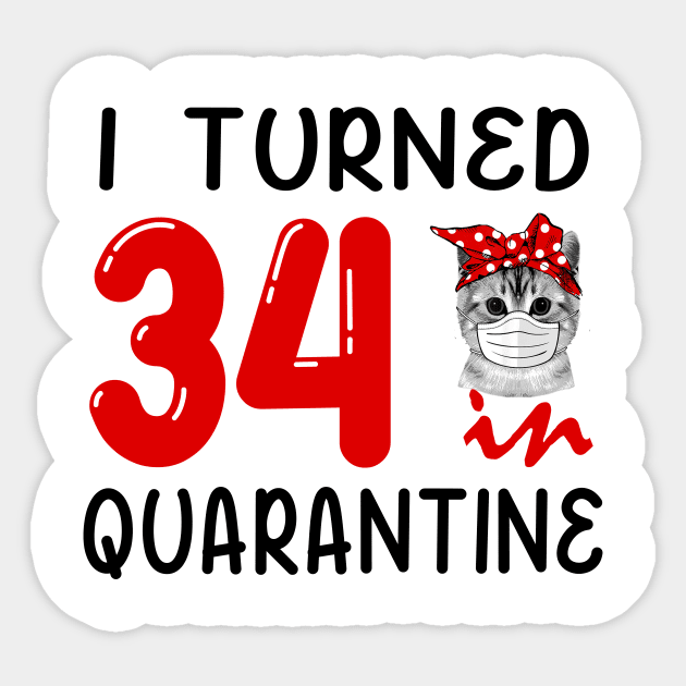 I Turned 34 In Quarantine Funny Cat Facemask Sticker by David Darry